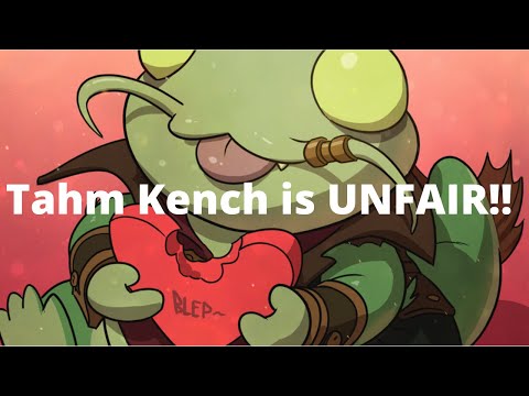 TAHM KENCH IS IMMORTAL!!! (Tahm Kench Gameplay)