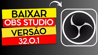 COMO BAIXAR E INSTALAR O OBS STUDIO 32.0.1 NO WINDOWS (ÚLTIMA ATUALIZAÇÃO 2025)