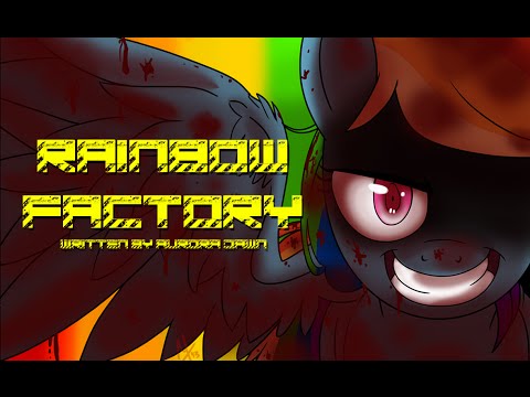 Rainbow Factory [MLP Fanfic Reading] (Grimdark)