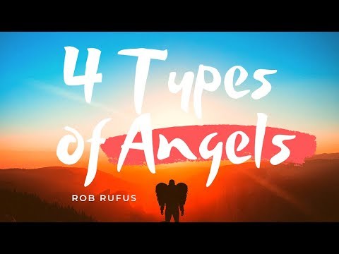 4 Types of Angels // Rob Rufus