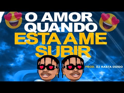 Whery Amostra Feat. Dj Rasta Doido - O Amor Quando Tá Me Subir (Áudio Oficial)