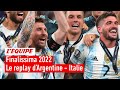 Finalissima 2022 - Le replay intégral de la finale Argentine - Italie