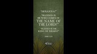 “Blessed is He who comes in the name of the Lord!”