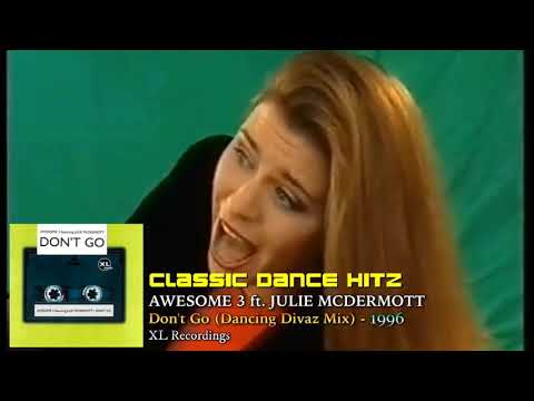 Awesome 3 ft. Julie McDermott - Don't Go (Dancing Divaz Mix) [CLIP]