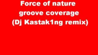 force of nature groove coverage (DJ Kastak1ng remix)