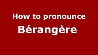 How to pronounce Bérangère 