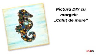 DIY Pictură cu mărgele - „Căluț de mare” 