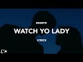 axaero - watch yo lady (lyrics)
