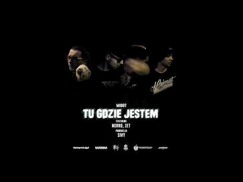 MIGOT - TU GDZIE JESTEM FT. NORRO, ZET (PROD. SIVY)