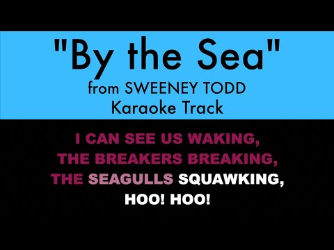 "By the Sea" from Sweeney Todd - Karaoke Track with Lyrics on Screen