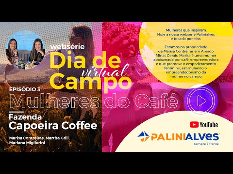 Dia de Campo Virtual - Episódio 3 - Mulheres do Café - Fazenda Capoeira Coffee