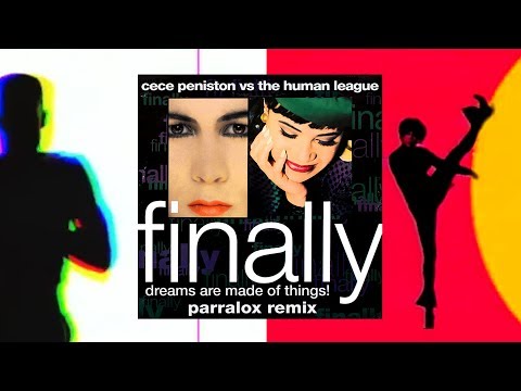 The Human League vs CeCe Peniston - Finally, Things are Made of Dreams! (Parralox Mashup)