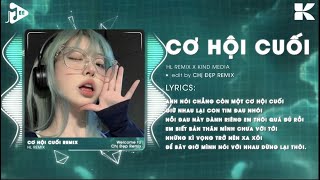 Download lagu [1 HOUR] Cơ Hội Cuối Remix (HL Remix) | Nước Mắt Em Lại Rơi Vì Anh Đấy Remix Hot Trend TikTok mp3