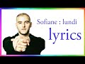 Sofiane - Lundi Paroles Et Lyrics.