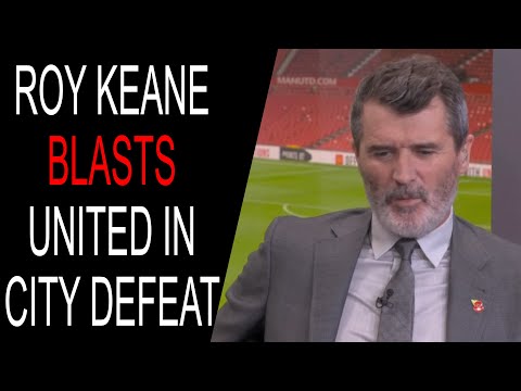 ROY KEANE BLASTS UNITED IN 2-0 DEFEAT TO MAN CITY