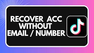 How to Recover Your TikTok Account Without Email or Phone Number in 2026