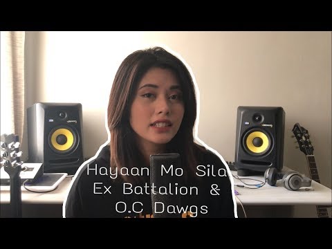 Hayaan Mo Sila - Ex Battalion & O.C Dawgs (Cover)