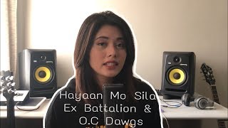 Hayaan Mo Sila - Ex Battalion &amp; O.C Dawgs (Cover)