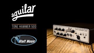 Video thumbnail for Aguilar Tone Hammer 500 Bass Head Review by N Stuff Music