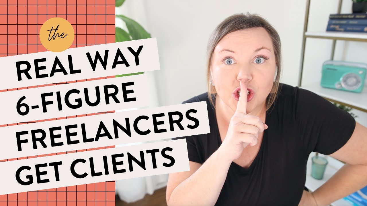 This is How 6 Figure Freelancers ACTUALLY Land Clients (Complete Training)