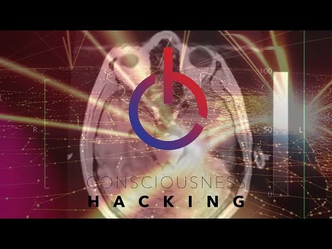Consciousness Hacking