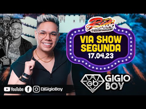 CD AO VIVO GIGIO BOY NA VIA SHOW SEGUNDA - LENDÁRIO RUBI O SOM DO MOMENTO - 17,04,23