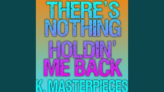 There's Nothing Holdin' Me Back (Originally Performed by Shawn Mendes) (Karaoke Instrumental)