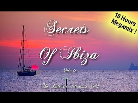 Secrets Of Ibiza - Mix 11 / The Balearic Megamix Vol.1 / 10 Hours Musica Del Mar