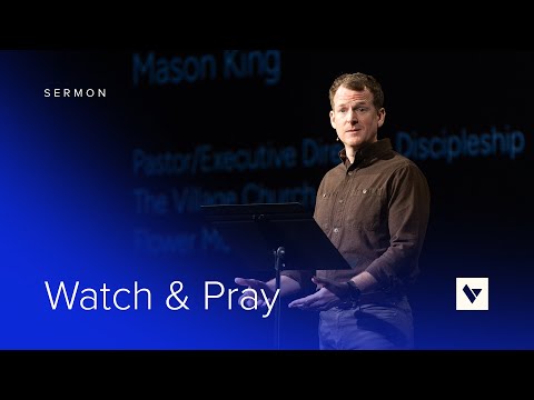 Watch & Pray – Sermon – Mason King – 3/10/25