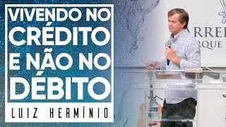 MEVAM OFICIAL - VIVENDO NO CRÉDITO E NÃO NO DÉBITO - Luiz Hermínio