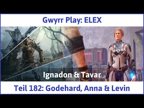 ELEX deutsch Teil 182 - Godehard, Anna & Levin Let's Play