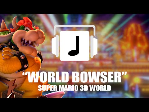"World Bowser" Super Mario 3D World ReRemix