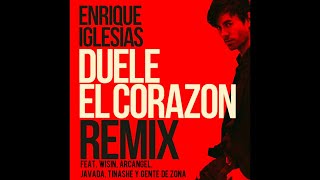 Enrique Iglesias, Wisin - Duele El Corazón (Full Remix) Ft. Arcangel, Javada, Tinashe Y Gente De...