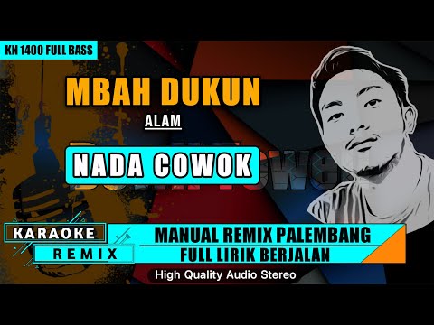 MBAH DUKUN - ALAM || KARAOKE REMIX PALEMBANG