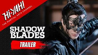 SHADOW BLADES Official Trailer | Starring Li Qian Ming | Now Streaming on Hi-YAH!