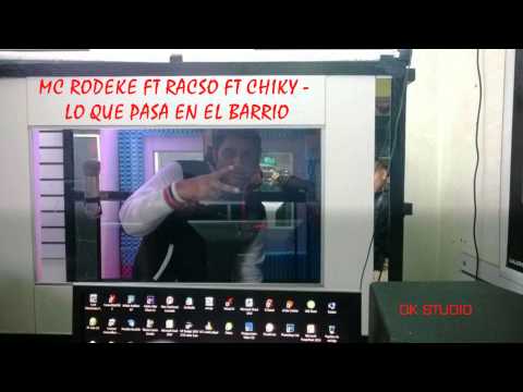 MC RODEKE FT RACSO LO QUE PASA EN EL BARRIO   OK STUDIO