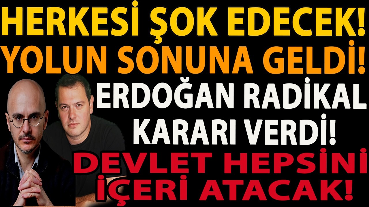 HERKESİ ŞOK EDECEK! YOLUN SONUNA GELDİ! ERDOĞAN RADİKAL KARARI VERDİ! DEVLET HEPSİNİ İÇERİ ATACAK!