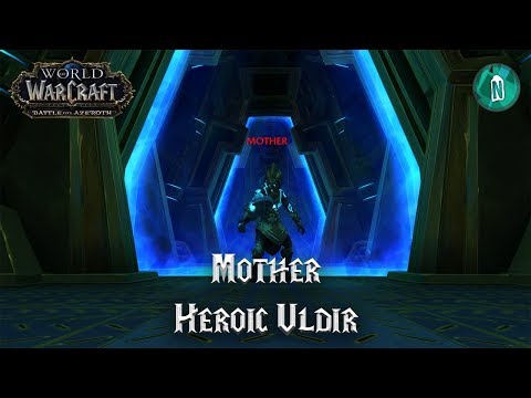 Mother - Heroic Uldir - Battle for Azeroth