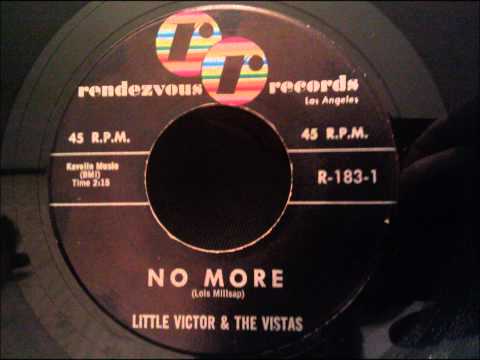 Little Victor and The Vistas - No More - Great California Doo Wop Ballad