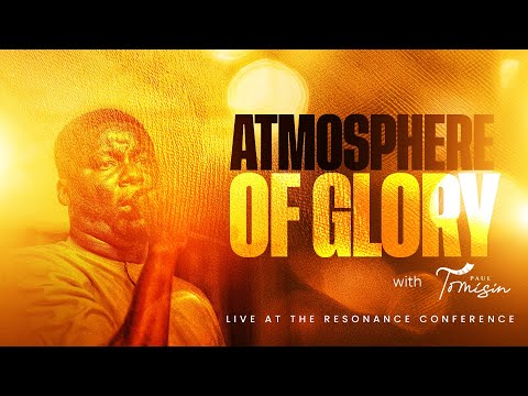 ATMOSPHERE OF GLORY WITH PAUL TOMISIN AT THE RESONANCE CONFERENCE 2025 | PST TOPE GODSON