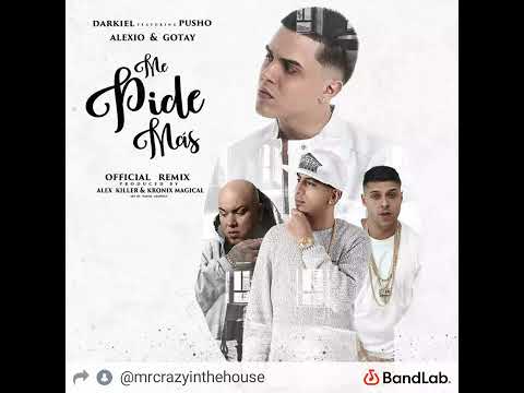 ME PIDE MÁS (FULL REMIX) - Darkiel feat. Pusho, Alexio La Bestia & Gotay El Auténtiko