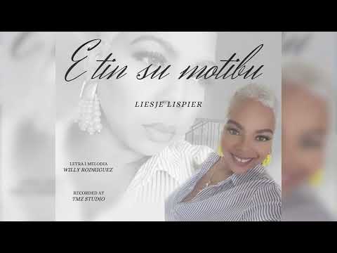 E tin su motibu - Liesje Lispier (Official Clip)