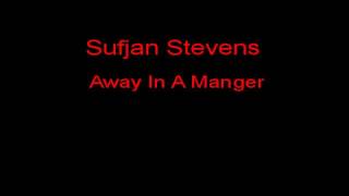 Sufjan Stevens Away In A Manger + Lyrics