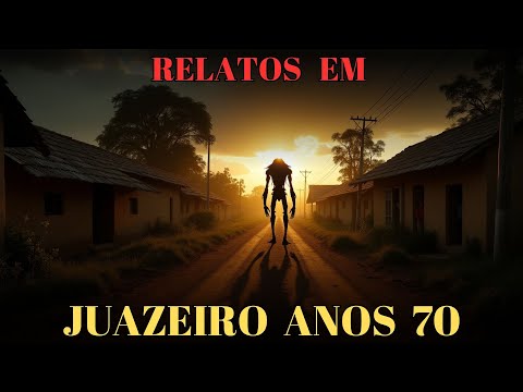 Relatos de Terror em JUAZEIRO nos Anos 70: Mistérios e Aparições