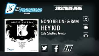 Nono Belune & RAM - Hey Kid (Luis Caballero Remix)