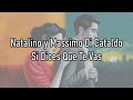 Natalino y Massimo Di Cataldo - Si Dices Que Te Vas - Letra