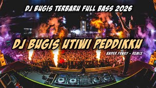 Download lagu DJ BUGIS UTIWI PEDDIKKU - FULL BASS DJ BUGIS TERBARU 2026 mp3