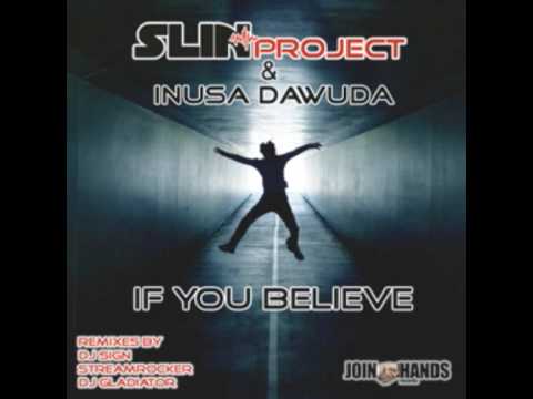 Slin Project & Inusa Dawuda - If you believe (Slin s re-work Mix)