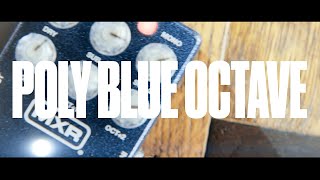 Video thumbnail for MXR® Poly Blue Octave by jimdunlopusa