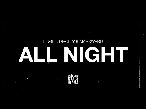 HUGEL, Divolly & Markward - All Night